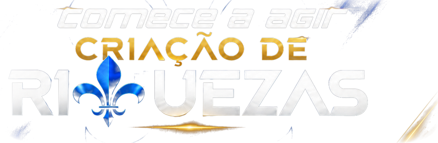 Comece a Agir — Criação de Riquezas